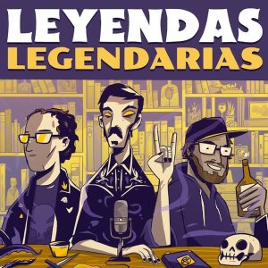 Leyendas Legendarias podcast