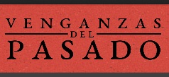 Venganzas del Pasado podcast
