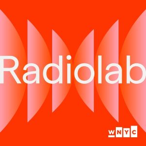 Radiolab podcast
