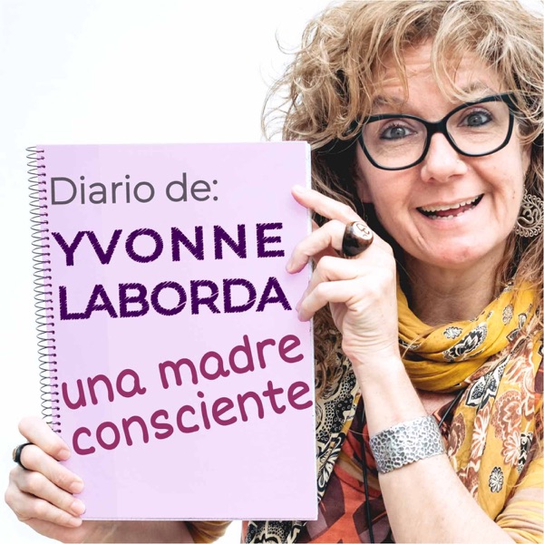 DIARIO DE YVONNE LABORDA: UNA MADRE CONSCIENTE