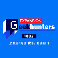 Geek Hunters: Los negocios detrás de tus gadgets