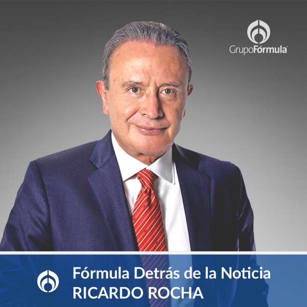 Fórmula Detrás de la Noticia con Ricardo Rocha