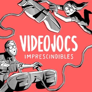 Videojocs Imprescindibles podcast